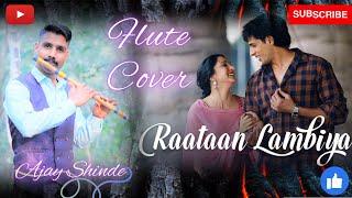 Raataan Lambiyan | Flute Cover | Shershah | Ajay Shinde #raataanlambiyan