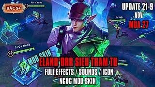 [ Update 21.9 ] Mod Skin Eland'orr Siêu Thám Tử Full Hiệu Ứng Âm Thanh Chiêu Thức | Ngọc Mod Skin