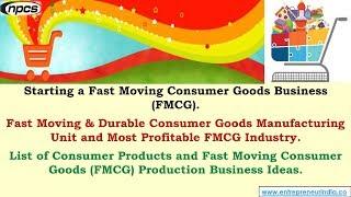 Starting a Fast Moving Consumer Goods Business (FMCG).