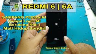 Perbaiki redmi 6 | 6a Mati Hidup Sendiri , Mentok Logo MI