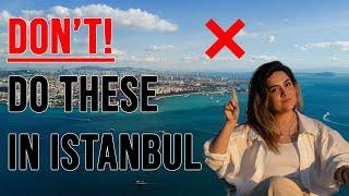 20 Things NOT TO DO in Istanbul, TURKIYE