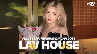 NHẠC NGHE TRÊN XE by LAV - MIXTAPE HOUSE LAK & DEEP HOUSE 2023 - NHẠC REMIX DEEP CHILL NHÚN NHẢY