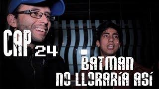 Con Ánimo De Ofender: Cap # 24: Batman no lloraría así