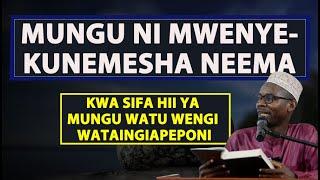 Mungu Ni Mwenyekunemesha Neema / Kwa Sifa Hii Ya Mungu Wengi Wataingia Peponi /Sheikh Othman Singa