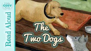 The Two Dogs  | Read Aloud Stories for Kids | a story about freedom