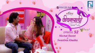 Nischal Basnet & Swastima Khadka |JEEVANSATHI with MALVIKA SUBBA|S6|E-52| | Himalaya TV