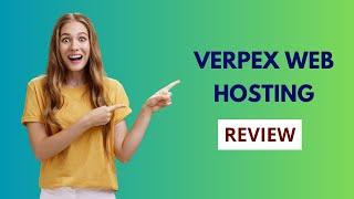 Verpex Web Hosting: Unleash Your Online Presence! Review