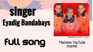 Singer Eyadig Bandabays full song enjoy it