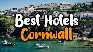 Best Hotels In Cornwall, England - For Families, Couples, Work Trips, Luxury & Budget