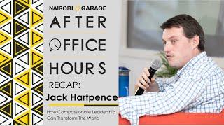 #AfterOfficeHours  How Compassionate Leadership Can Make The World Better // Ft. Jack Hartpence