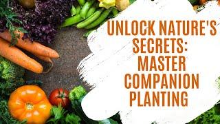 Unlock Nature's Secrets: Master Companion Planting for a Thriving Eco-Garden | Urban Garden Republic