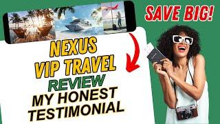 Nexus VIP Travel Program Review: My Honest Testimonial & Savings!