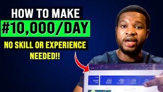 Get Paid ₦10,000 EVERYDAY with PHONE Within 24 Hours | How To Make Money Online in Nigeria 2024