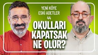 Okulları Kapatsak Ne Olur? I Yeni Köye Eski Adetler 44.Bölüm