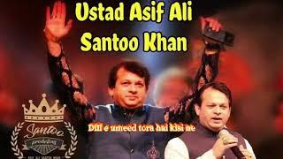 Dill e umeed tora hai kisi ne full song asif ali santoo khan