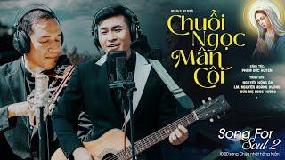 [Song for Soul 2] Chuỗi Ngọc Mân Côi - Nguyễn Hồng Ân ft. LM Nguyễn Hoàng Dương | Đức Mẹ Long Hương