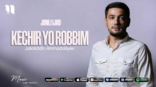 Jaloliddin Ahmadaliyev - Kechir Yo Robbim (jonli ijro)