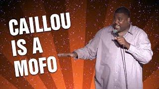 Caillou is a Mofo - Cam Rowe (Stand Up Comedy)