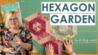 NEW QUILT PATTERN! Pam and Nicky Lintott's Hexagon Garden