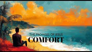 The Promises of Jesus 4: Comfort