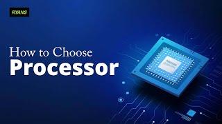 How to Choose the Best Suitable Processor | Ryans Computers