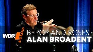 Alan Broadbent - Bebop And Roses | WDR BIG BAND