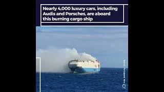 4,000 Luxury Cars Aboard Burning Cargo Ship