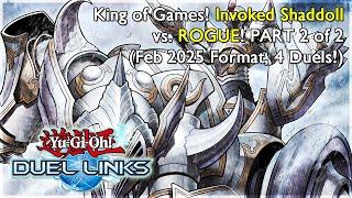 King of Games! Invoked Shaddoll vs. ROGUE! PART 2 of 2 (4 Duels) [Yu-Gi-Oh: Duel Links]