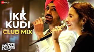 Diljit Dosanjh & Alia Bhatt - Ikk Kudi | Udta Punjab | Amit Trivedi