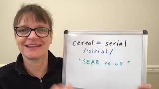 How to Pronounce Cereal and Serial