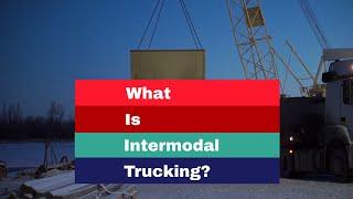 What Is Intermodal Trucking?