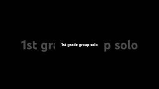 1st grade group solo