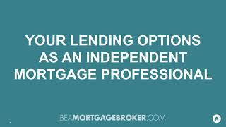 Your Lending Options As An Independent Mortgage Professional