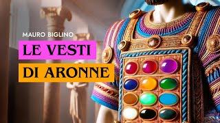 Le vesti di Aronne | Mauro Biglino