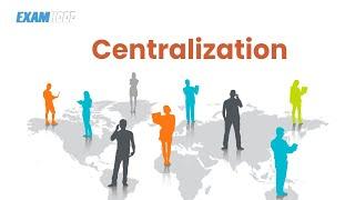 Centralization