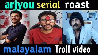 Arjyou serial roast troll|Malayalam trolls|hitroll s|