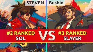 GGST ▰ STEVEN (#2 Ranked Sol) vs Bushin (#3 Ranked Slayer). High Level Gameplay