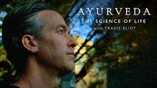 AYURVEDA - The Science of Life with Travis Eliot l Daily Motivation & Wisdom