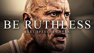 (Extract from) BE RUTHLESS  - The Most Powerful Motivational Speech Compilation