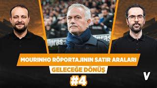 Mourinho röportajındaki Galatasaray sözleri | Serkan Akkoyun, Onur Tuğrul | Geleceğe Dönüş #4