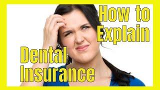 How to Explain Dental Insurance to Patients = Dental Practice Management Tips