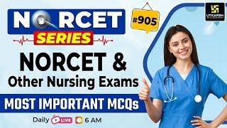 MSN, PEDIA, PHARMA | NORCET Series #905 | NORCET & All Nursing Exams Special Class