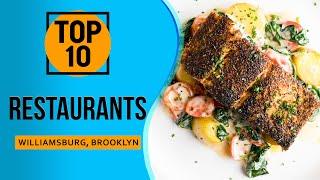 Top 10 Best Restaurants in Williamsburg, Brooklyn