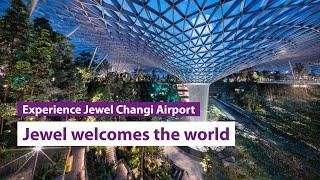 Jewel Changi Airport welcomes the world