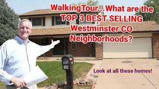 Westminster CO Homes "For Sale" - TOP 3 Neighborhoods & Walking Tour!