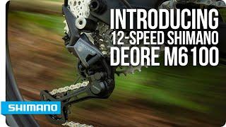 Introducing 12-Speed Shimano DEORE M6100 | SHIMANO