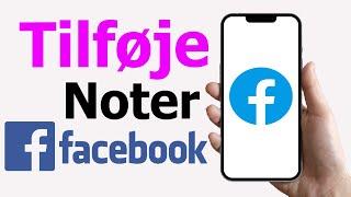 Sådan tilføjer du noter på Facebook || Få noter på Facebook-profil