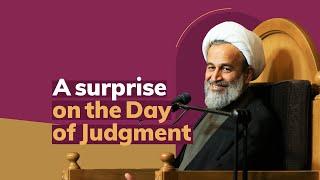 A surprise on the Day of Judgment