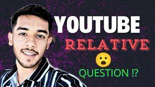 YouTube relative question #youtube #question #trending #viralvideo #subscribe #like #comment #new