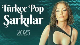 Türkçe Pop Şarkılar 2025  En Popüler Türkçe Şarkılar 2025 | Hit Pop Müzik 2025